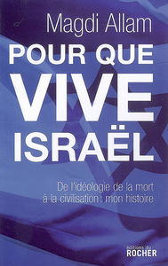 Pour que vive Israël : de l'idéologie de la mort à la civilisation, mon expérience : document