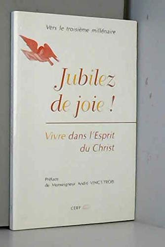 Jubilez de joie ! : Vers le troisième millénaire
