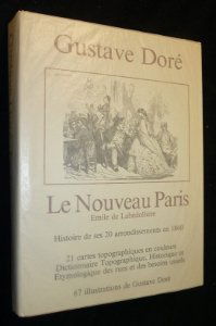 La Nouveau Paris. Histoire de ses 20 arrondissements en 1860