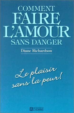 Comment faire l'amour sans danger