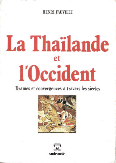 La Thaïlande et l'Occident : drames et convergences à travers les siècles