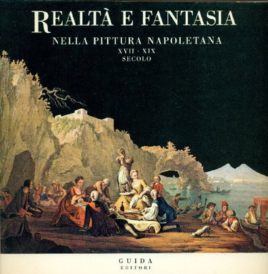 Couverture de Realtà e fantasia nella pittura napoletana. XVII - XIX secolo