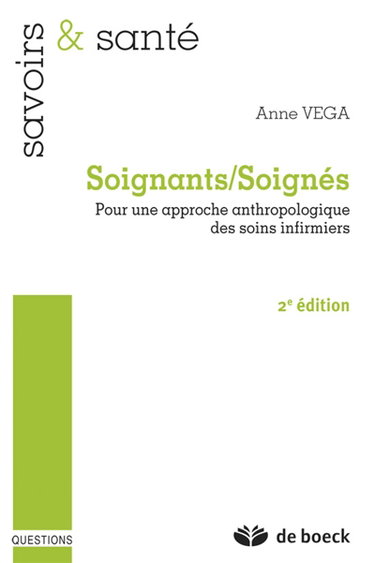 Soignants, soignés : pour une approche anthropologique des soins infirmiers