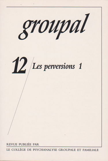 Groupal, n° 12. Les perversions 1