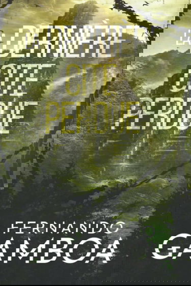 LA DERNIÈRE CITÉ PERDUE