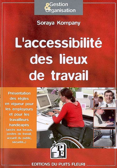L'accessibilité des lieux de travail : présentation des textes réglementaires pour les employeurs et les travailleurs handicapés