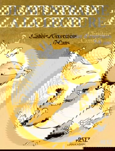 Je m'entraîne à la lecture. Vol. 2-2. cahier d'exercices, 7-9 ans