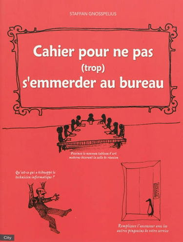 Cahier pour ne pas (trop) s'emmerder au bureau