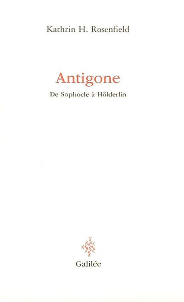 Antigone : de Sophocle à Hölderlin : la logique du rythme