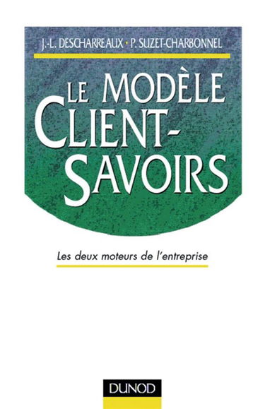 Le modèle client-savoirs : les deux moteurs de l'entreprise