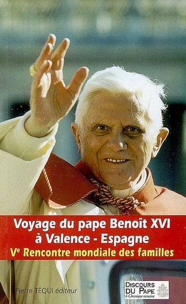 Voyage du Pape Benoît XVI à Valence-Espagne, 8 et 9 mai 2006 : Ve rencontre internationale des familles