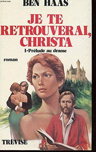 Prélude au drame (Je te retrouverai, Christa)