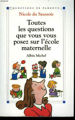 Toutes les questions que vous vous posez sur l'école maternelle