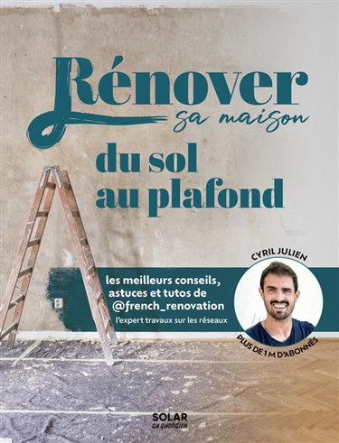 Couverture de Rénover sa maison du sol au plafond