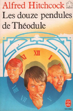 LES DOUZE PENDULES DE THEODULE