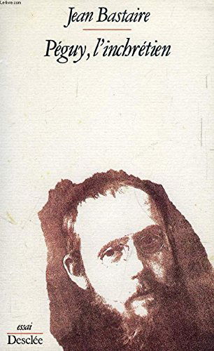 Péguy l'inchrétien