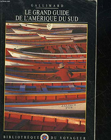 Le Grand guide de l'Amérique du Sud