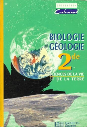 Biologie géologie, 2de : sciences de la vie et de la terre