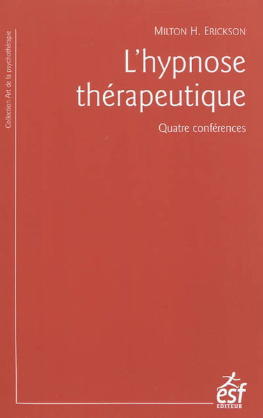 L'hypnose thérapeutique : quatre conférences
