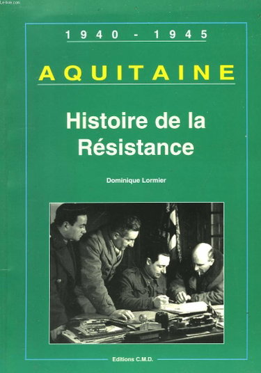 Couverture de Histoire de la Résistance : 1940-1945 par Dominique Lormier
