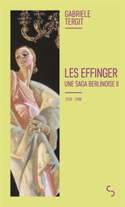 Les Effinger : une saga berlinoise. Vol. 2. 1914-1948