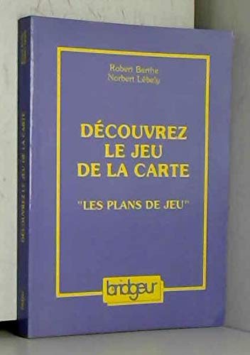 Découvrez le jeu de la carte : Les plans de jeu