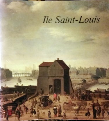 Île Saint-Louis : Musée Carnavalet, 26 mars-15 juin 1980, Mairie annexe du 4U arrondissement, 1981, Ville de Paris