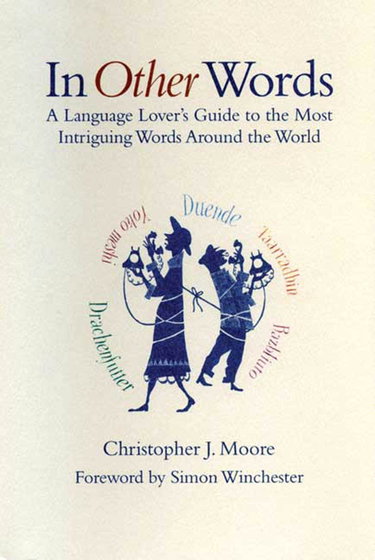 Couverture de In Other Words: A Language Lover's Guide to the Most Intriguing Words Around the World