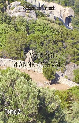 Le mariage d'Anne d'Orval: Tome 2