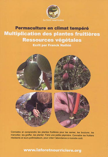 Multiplication des plantes fruitières, ressources végétales : permaculture en climat tempéré