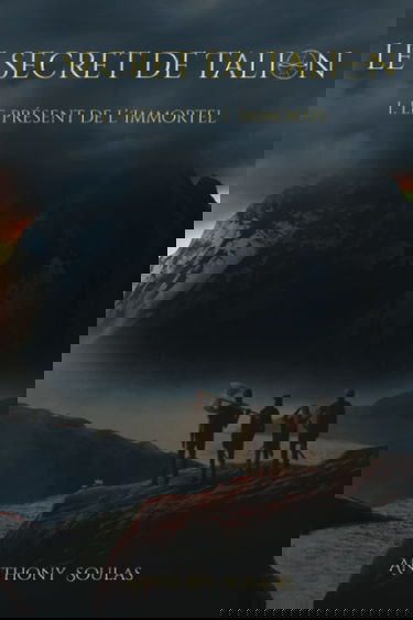 Le secret de Talion: 1. Le présent de l'Immortel