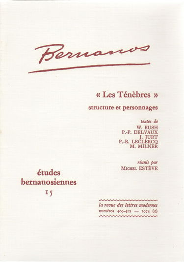 Etudes bernanosiennes. Vol. 15. Les ténèbres : structure et personnages