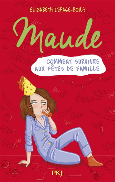 Maude. Comment survivre aux fêtes de famille