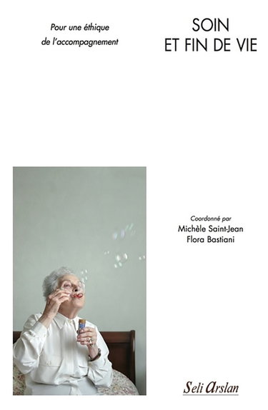 Soin et fin de vie : pour une éthique de l'accompagnement