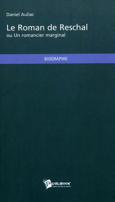 Le roman de Reschal ou Un romancier marginal