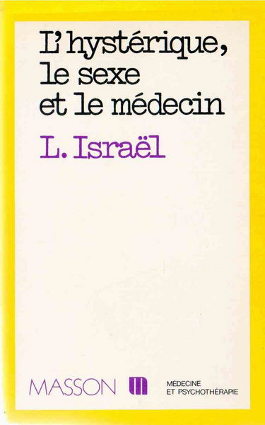 L'hysterique, le sexe et le medecin.