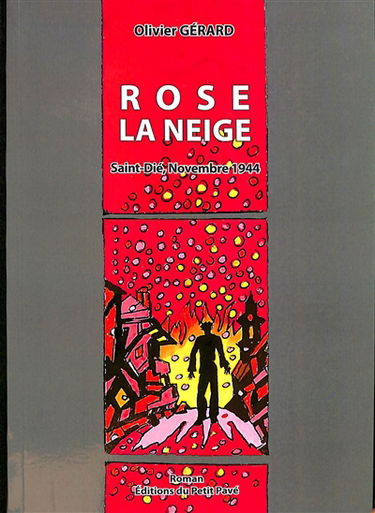 Rose la neige : Saint-Dié, novembre 1944