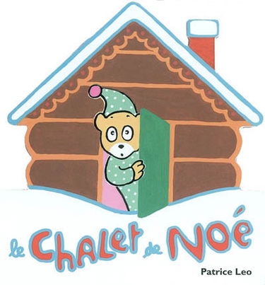 Le chalet de Noé