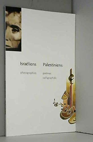 Israéliens-Palestiniens: Photographies, poèmes calligraphié