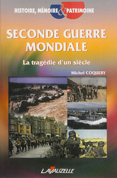 Seconde Guerre mondiale : la tragédie d'un siècle