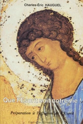 Que l'Esprit soit notre vie : préparation à l'effusion de l'Esprit