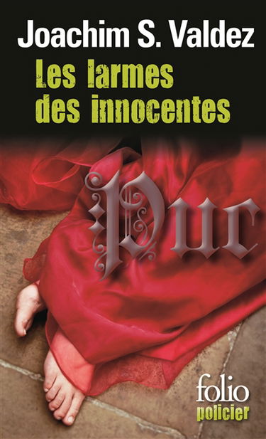 Les larmes des innocentes : les aventures et vaillances de Jacques de Moroges, enquêteur et bon compagnon de Charles de Bourgogne, dit Charles le Téméraire, grand-duc d'Occident