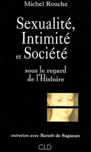 Sexualité, intimité et société sous le regard de l'Histoire : entretien avec Benoît de Sagazan