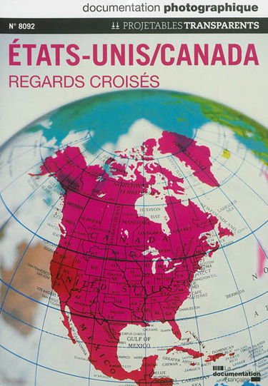 Documentation photographique (La), n° 8092. Etats-Unis-Canada : regards croisés : projetables transparents