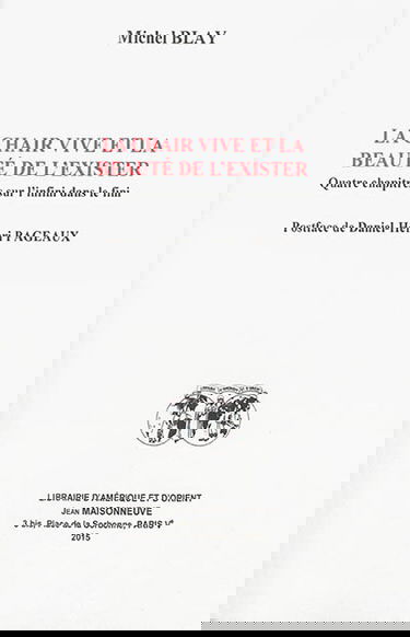 La chair vive et la beauté de l'exister : quatre chapitres sur l'infini dans le fini