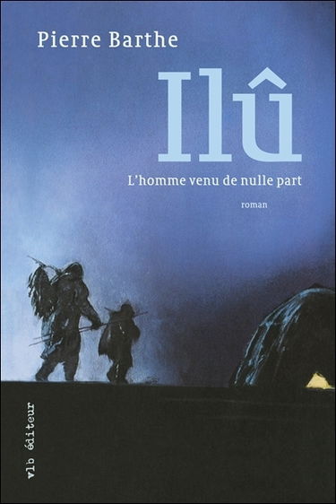 Ilû : l'homme venu de nulle part