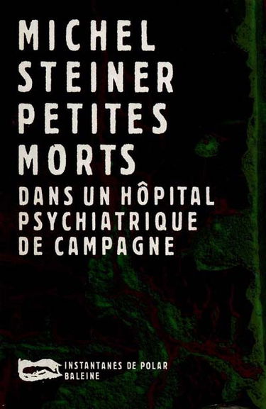 Petites morts dans un hôpital psychiatrique de campagne