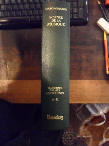 Science de la Musique , Tome 1 : Technique, Formes, Instruments. (A-K)