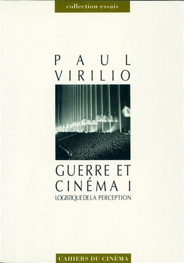 Guerre et cinéma. Vol. 1. Logistique de la perception