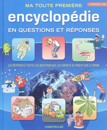 Ma toute première encyclopédie en questions et réponses : à partir de 7 ans